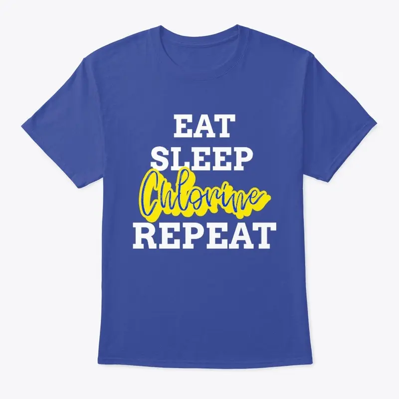 Eat Sleep Chlorine Repeat