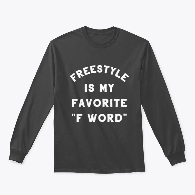 Freestyle is my Favorite "F Word"